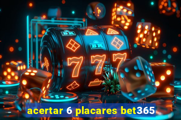 acertar 6 placares bet365